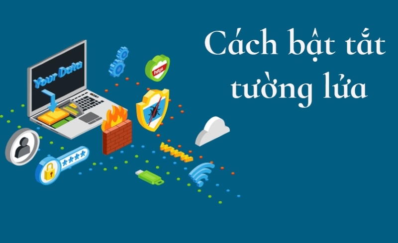 Khám phá 5 bước bật tường lửa trên Win 10